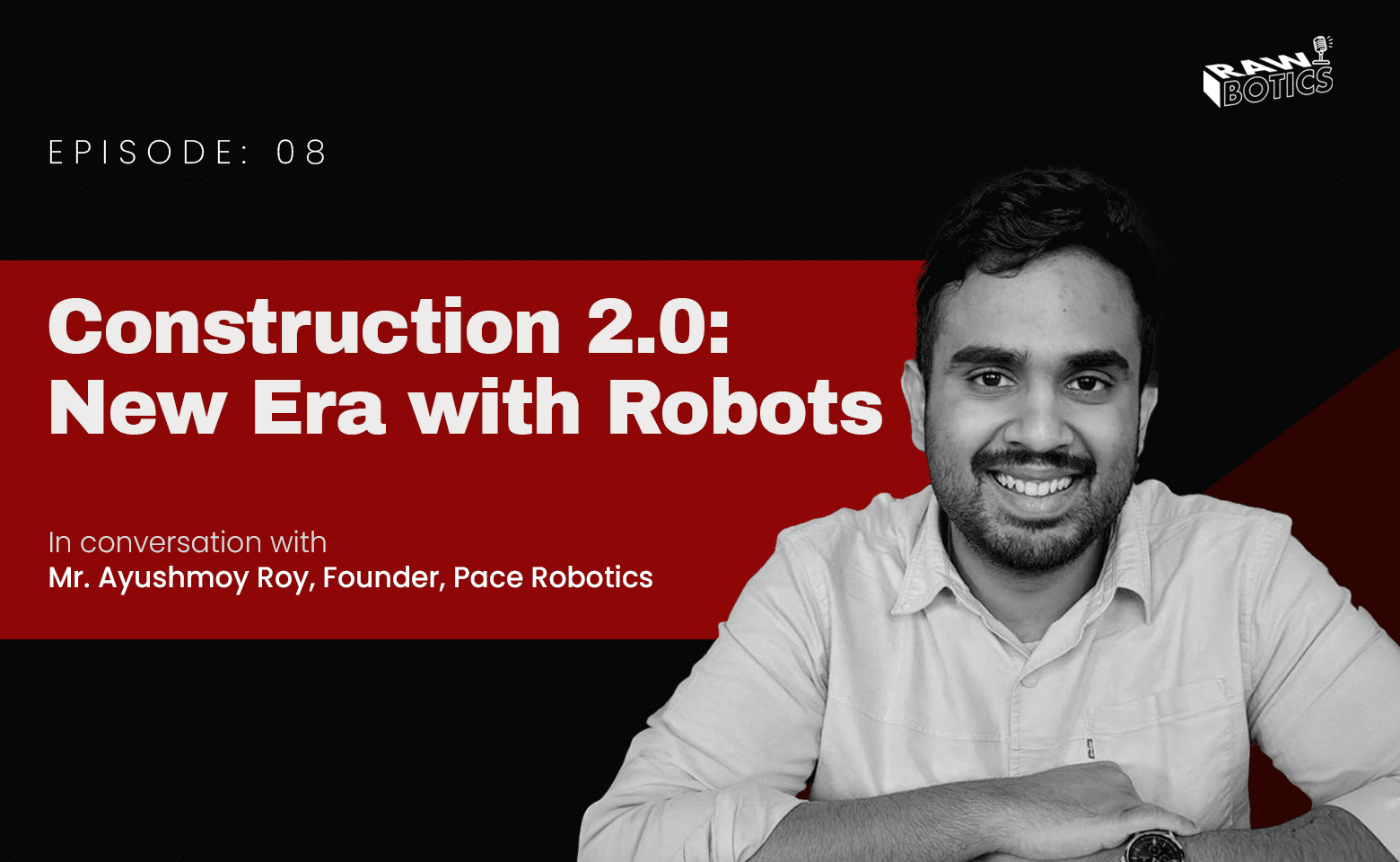 New Era with Construction Robots – Ayushmoy Roy